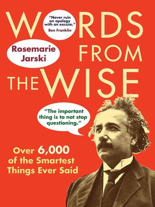 Title details for Words from the Wise: Over 6,000 of the Smartest Things Ever Said by Rosemarie Jarski - Available